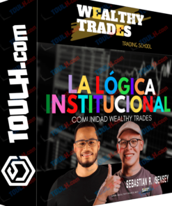Wealthy Trades - La Logica Institucional